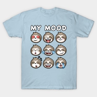 my mood funny sloth faces T-Shirt